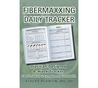 FIBERMAXXING DAILY TRACKER: Dietitian-Designed 8-Week Tracker for High Fiber Intake, Symptom Analysis & Gut Health