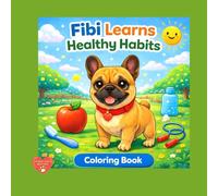 Fibi Learns Healthy Habits - Coloring Book