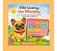 Fibi Learns Months. Coloring Book.: A Fun Preschool Coloring Book About the Months of the Year