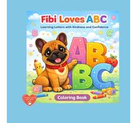 Fibi Loves ABC: Learning Letters with Kindness and Confidence