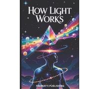 Fibonatti Publishing How Light Works (Tascabile)