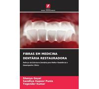 FIBRAS EM MEDICINA DENTÁRIA RESTAURADORA: Reforço da Estrutura Dentária para Melhor Resistência e Desempenho Clínico