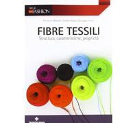 Fibre tessili. Struttura, caratteristiche, proprietà