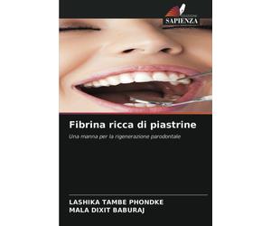 Fibrina ricca di piastrine - Lashika Tambe Phondke, Mala Dixit Baburaj - 2021