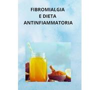 FIBROMIALGIA E DIETA ANTINFIAMMATORIA