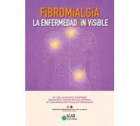Fibromialgia: la enfermedad (in)visible