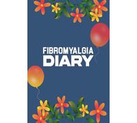 Fibromyalgia Diary: Chronic pain Logbook for tracking pain Symptoms.
