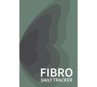 Fibromyalgia Diary: Daily Symptom & Pain Journal