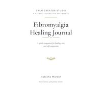 Fibromyalgia Healing Journal: A Sacred Journaling Experience, Gentle Pain, Symptom & Self-Care Tracker for Flare Days and Soft Healing