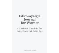 Fibromyalgia Journal for Women: A 2-Minute Daily Check-in for Pain, Energy & Brain Fog