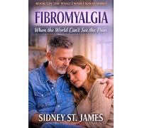 Fibromyalgia: When the World Can't See the Pain: 1