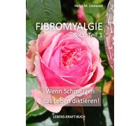 Fibromyalgie & Co Teil 1: Wenn Schmerzen das Leben diktieren!
