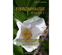 Fibromyalgie & Co Teil 2: ... und trotzdem liebe ich meine Leben!