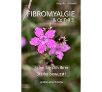 Fibromyalgie & Co Teil 3: Seien Sie sich Ihrer Stärke bewusst!