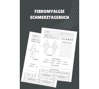 Fibromyalgie Schmerztagebuch: Buch zur Dokumentation für Besuche | Tagebuch, Schmerzprotokoll für akute chronische Schmerzen zum ausfüllen
