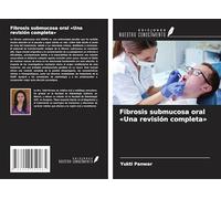 Fibrosis submucosa oral 'Una revisión completa'