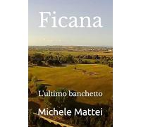 Ficana - L'ultimo banchetto