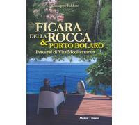 Ficara della Rocca & Porto Bolaro. Percorsi di Vita Mediterranea - [Mediabooks]