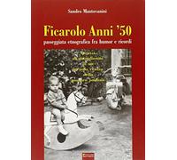 Ficarolo anni '50. Passeggiata etnografica fra humor e ricordi
