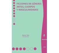 Ficciones de género:: artes, cuerpos y masculinidades