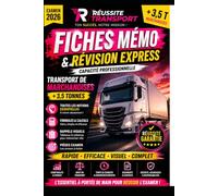 Fiches Mémo & Révision Express: Capacité Professionnelle Transport de Marchandises +3,5 T - Préparation intensive Examen 2026