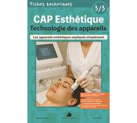 Fiches Techniques - CAP Esthétique - 3/3 Technologie des Appareils: Les appareils esthétiques expliqués simplement
