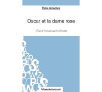 Fichesdelecture Oscar et la dame rose d'Eric-Emmanuel Schmitt (Fich (Tascabile)