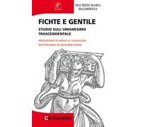 Fichte e Gentile. Studio sull’umanesimo trascendentale