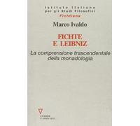 Fichte E Leibniz. La Comprensione Trascendentale Della Monodologia - 2023