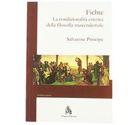 Fichte. La condizionalità estetica della filosofia trascendentale