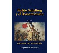 Fichte, Schelling y el Romanticismo: Tomo XV: 3