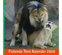 Fickende Tiere kalender 2026: 12-Monatskalender 2026 - von Januar 2026 bis Dezember 2026