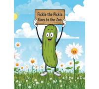Fickle the Pickle Goes to the Zoo