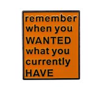 Ficsowy Spilla smaltata con scritta "Remember When You Wanted What You Currently Have per uomini e donne, spilla da bavero per studenti di giurisprudenza, accessori per avvocati, Zinco, Senza pietra
