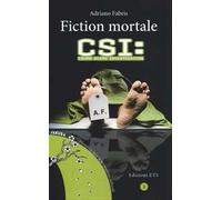 Fiction mortale. CSI: crime scene investigation