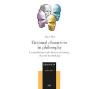 Fictional characters in philosophy. A contribution to the history and theory of a tool for thinking