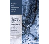 Fictions of Radical Life Extension: Living Forever from the Fin de Siècle to the First World War