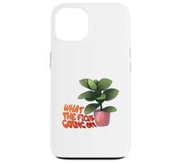 Ficus Plant Pun What The Ficus Going On Design Custodia per iPhone 13