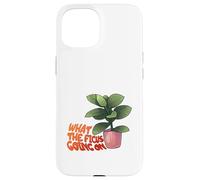 Ficus Plant Pun What The Ficus Going On Design Custodia per iPhone 15