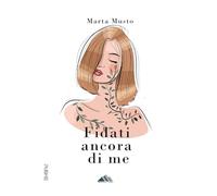 Fidati ancora di me - Musto Marta