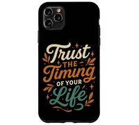 Fidati del tempismo della tua vita Design ispiratore Custodia per iPhone 11 Pro Max