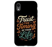 Fidati del tempismo della tua vita Design ispiratore Custodia per iPhone XR