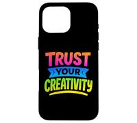 Fidati della tua creatività Insegnante di arte Insegnamento artistico Custodia per iPhone 16 Pro Max