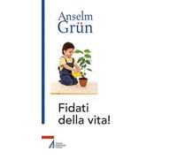 Fidati della vita!