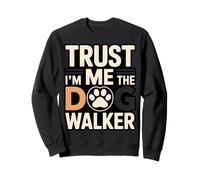 Fidati di Me, Sono Il Dog Walker Funny Paw Saying Felpa