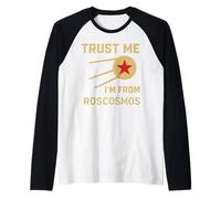 Fidati di me, vengo da Roscosmos URSS Spazio Sovietico Amante del Cosmo Maglia con Maniche Raglan