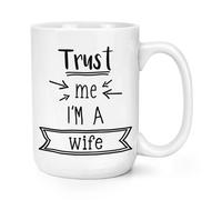 Fidati Me I'M A Moglie 426ml Grande Tazza - Divertente Best Valentines Day Love