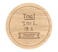Fidati Me I'M A Roofer Rotondo Tagliare Formaggio Tavola Divertente Migliore