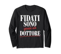 Fidati Sono Quasi Un Dottore Maglia a Manica
