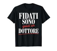 Fidati Sono Quasi Un Dottore Maglietta